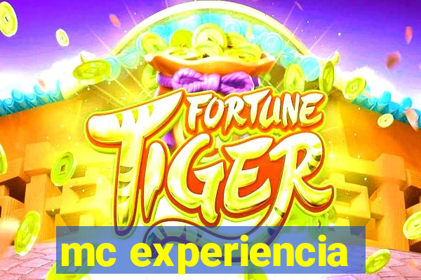 mc experiencia